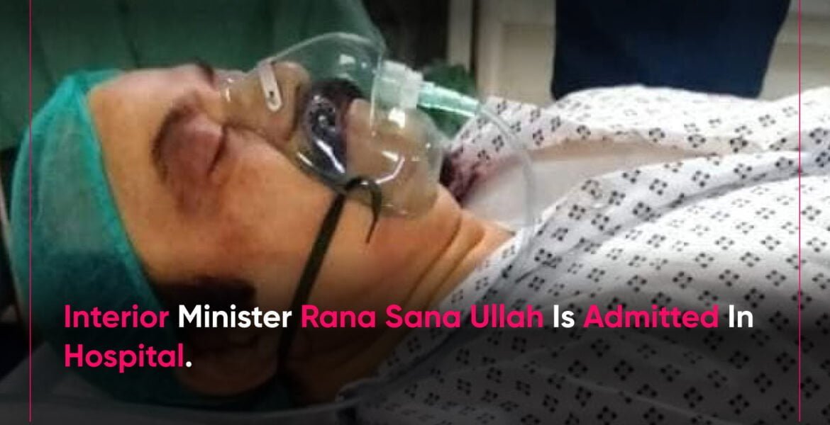 Rana sana ullah in hospital