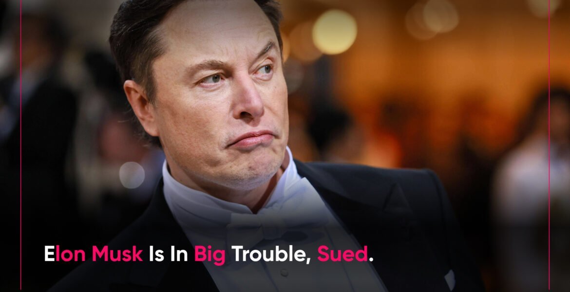 Elon musk is in big trouble, sued.